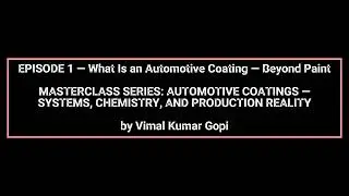 EPISODE 1 — What Is an Automotive Coating — Beyond Paint