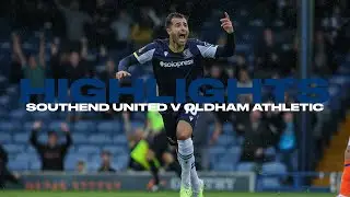 HIGHLIGHTS | Southend United 4-0 Oldham Athletic