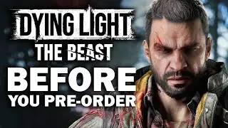 Dying Light: The Beast  - 10 NEW Things You Need To Know Before You Pre-Order