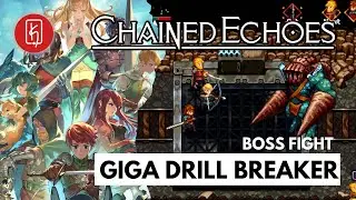 Chained Echoes Boss Fight - Giga Drill Breaker