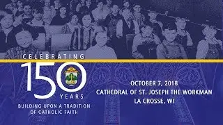 Sesquicentennial Closing Mass for the People of the Diocese of La Crosse - Live Stream