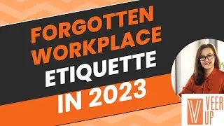 Forgotten Workplace Etiquette in 2023