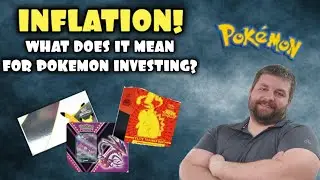 INFLATION! SOMETHING TO CONSIDER WHEN INVESTING IN POKEMON 2022!