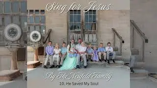 He Saved My Soul (The Neufeld Family)