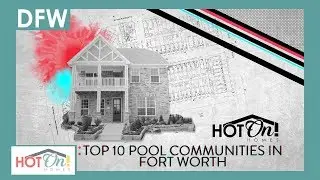 Top 10 Pool Communities in Fort Worth, TX