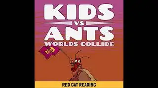 Kids vs Ants: Worlds Collide Audiobook by Red Cat Reading