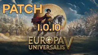 EUROPA UNIVERSALIS 5 [FR] TOUT SAVOIR SUR LE PATCH 1.0.10