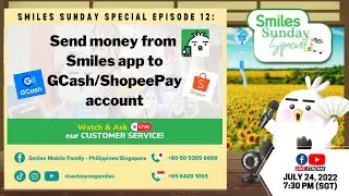 Smiles Sunday Special Episode 12: Send money from Smiles APP to GCash/ShopeePay Account.