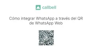 C&oacute;mo integrar WhatsApp a trav&eacute;s del QR de WhatsApp Web