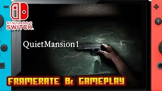 QuietMansion1 - (Nintendo Switch) - Framerate & Gameplay