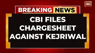 After ED, CBI Files Chargesheet Against Delhi CM Arvind Kejriwal In Liquor Policy Case | India Today