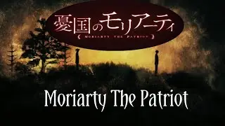 Moriarty The Patriot (Twisted Hearts) seasone 2 Opening 2 Op 2