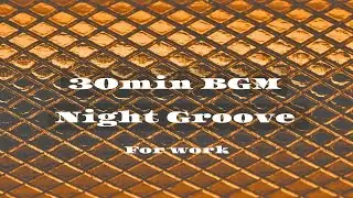 【30分集中】Upbeat Acid Jazz ⏱️ 30min Work Sprint | 短時間でタスクを片付ける夜
