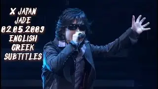 X Japan - Jade - Live 02-05-2009 at Tokyo Dome [HD] English, Greek Subtitles