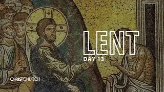 Lent Day 13 - Discover Life with God Daily