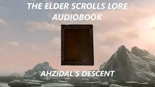 Ahzidal's Descent | The Elder Scrolls V: Skyrim Audiobook