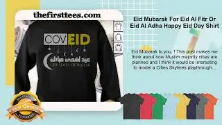 Eid Mubarak For Eid Al Fitr Or Eid Al Adha Happy Eid Day Shirt