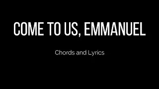 COME TO US EMMANUEL (Matthew 1:23)  Chords & Lyrics