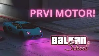 PRVI AUTO/MOTOR? *sta kupiti na pocetku* - BALKAN SCHOOL RP