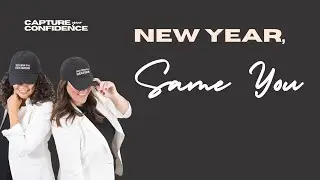 New Year, Same You—Just More Confident: The Year You Stop Playing Small