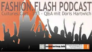 FASHION.FLASH Podcast - Cultures.Cast - #13 Cultures Cast - Q&A mit Doris Hartwich