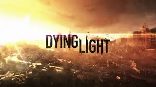 Dying Light Прохождение №1 Заражённый Мир