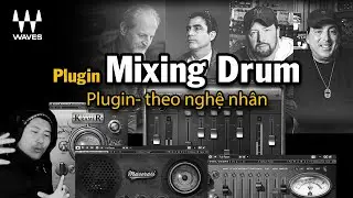 Plugin Waves Mixing Drum Như Chris Lord Alge  Eddie Kramer Jack Joseph Puig  Tony Maserati
