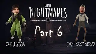 Little Nightmares 3 Co-op with Chillyssa | Part 6 | danServo