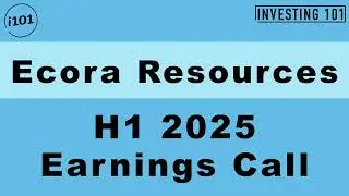Ecora Resources H1 2025 Earnings Call | H1 2025 Earnings Conference Call | H1 2025 Results