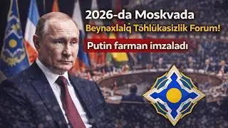 Rusiya 2026-da nə planlaşdırır? KTMT forumu Moskvada ke&ccedil;iriləcək