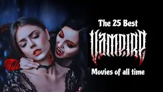 The 25 Best vampire movies of all time #vampiremovies #dracula #nosferatu #interviewwiththevampire