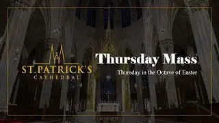 Thursday Mass - April 13th 2023