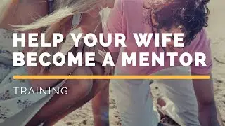 How to Help Your Spouse Make Disciples
