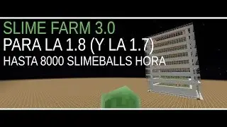 Slime Farm 3.0 (para la 1.8 y 1.7): hasta 8000 slimeballs hora (aprox)
