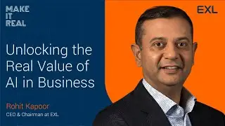 Unlocking the Real Value of AI in Business with Rohit Kapoor