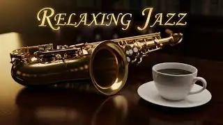 Smooth Jazz Saxophone | Relaxing Coffee Shop & Lounge Jazz Music