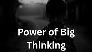 Power of Thinking Big - Story of a Poor Boy With Empty Pockets | Powerful Motivational Story