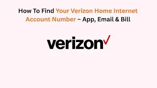 How To Find Your Verizon Home Internet Account Number &ndash; App, Email & Bill