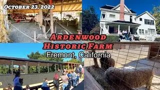 Visiting Ardenwood Historic Farm 2022 , Fremont CA