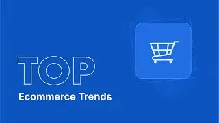 Top 15 Latest Trends in the Ecommerce Industry in 2026