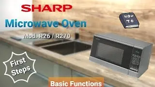 SHARP - Microwave Oven R26SLM / R270SLM  - Basic Functions