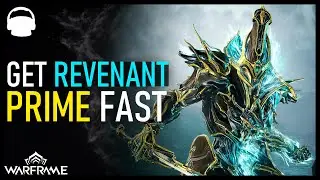 GET YOUR REVENANT PRIME FAST | Warframe 2022