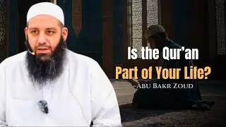 5 Deep Relationships Between a True Believer and the Quran | Part 3/3 | Abu Bakr Zoud