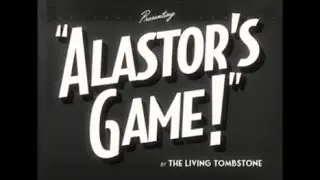 【The Living Tombstone】Alastor's Game「Without the Rock Parts EDIT」