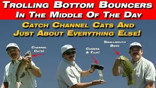 Trolling bottom bouncers for Channel Catfish In The Daytime | Catches Just About Everything Else To!