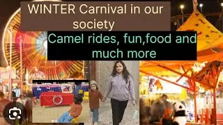 Winter Carnival 2025 in our Society&ndash; Camel Rides, Kids Activities, Food & Funfair Vibes|#carnival