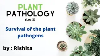 Survival of plant pathogens &bull; Plant Pathology lec 3 &bull; Go For Agriculture Education #icar #bhu #ibps