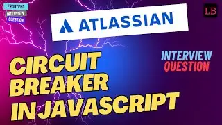 Circuit breaker in JavaScript | Atlassian interview question | Frontend interview question - 51