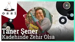 Taner Şener - Kadehinde Zehir Olsa