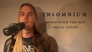 Insomnium - Down with the Sun vocal cover | Melodic Death Metal, 2022)